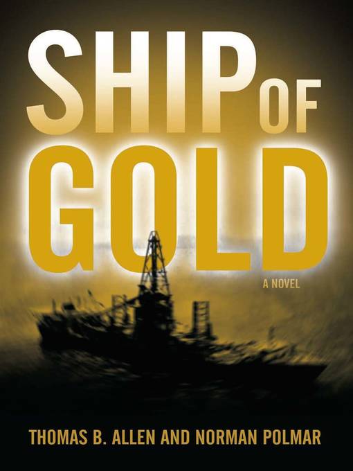 Title details for Ship of Gold by Norman C Polmar - Available
